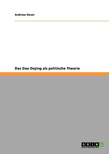 9783640421473: Das Dao Dejing als politische Theorie