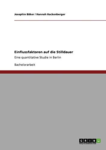 9783640421565: Einflussfaktoren auf die Stilldauer: Eine quantitative Studie in Berlin