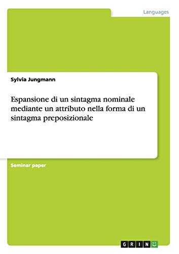 Beispielbild fr Espansione di un sintagma nominale mediante un attributo nella forma di un sintagma preposizionale (Italian Edition) zum Verkauf von ALLBOOKS1