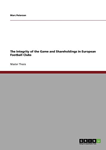 9783640431090: The Integrity of the Game and Shareholdings in European Football Clubs