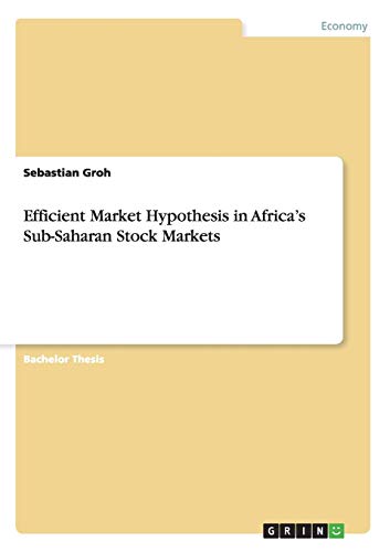 Efficient Market Hypothesis in Africa¿s Sub-Saharan Stock Markets - Sebastian Groh