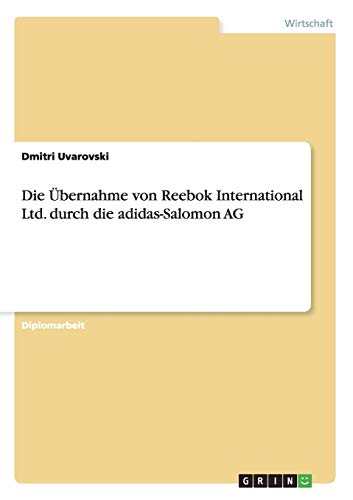 Stock image for Die bernahme von Reebok International Ltd. durch die adidas-Salomon AG (German Edition) for sale by Mispah books