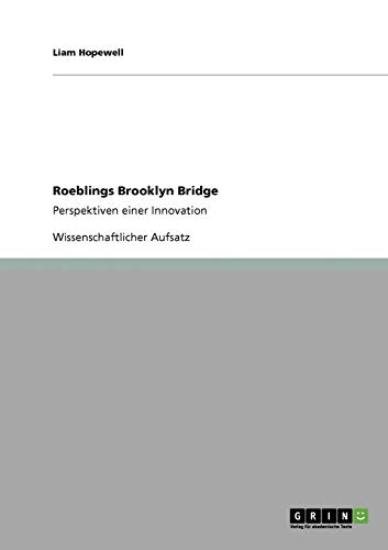 9783640460922: Roeblings Brooklyn Bridge: Perspektiven einer Innovation (German Edition)