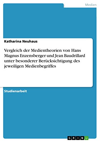 9783640470174: Vergleich der Medientheorien von Hans Magnus Enzensberger und Jean Baudrillard unter besonderer Bercksichtigung des jeweiligen Medienbegriffes