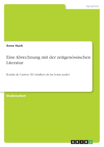 9783640473373: Eine Abrechnung mit der zeitgenssischen Literatur: Rosala de Castros 'El Caballero de las botas azules'