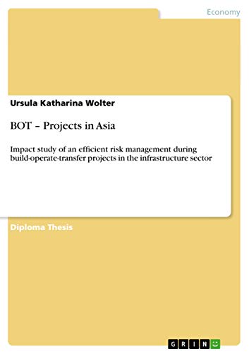 Stock image for BOT - Projects in Asia: Impact study of an efficient risk management during build-operate-transfer projects in the infrastructure sector for sale by ALLBOOKS1