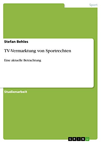 9783640481736: TV-Vermarktung von Sportrechten: Eine aktuelle Betrachtung