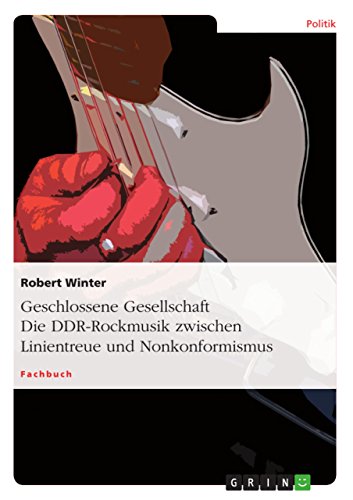 9783640488063: Geschlossene Gesellschaft. Die DDR-Rockmusik zwischen Linientreue und Nonkonformismus (German Edition)