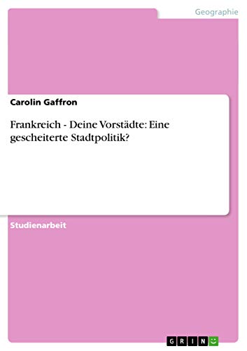 Beispielbild fr Frankreich - Deine Vorstdte: Eine gescheiterte Stadtpolitik? zum Verkauf von Buchpark