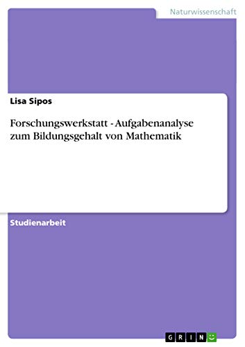 Imagen de archivo de Forschungswerkstatt - Aufgabenanalyse zum Bildungsgehalt von Mathematik a la venta por Buchpark