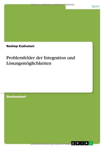 Imagen de archivo de Kushutani, R: Problemfelder der Integration und Lsungsmgli a la venta por Buchpark