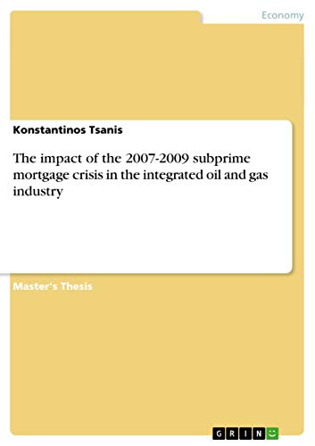 Imagen de archivo de The impact of the 2007-2009 subprime mortgage crisis in the integrated oil and gas industry a la venta por dsmbooks