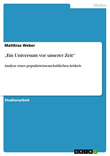 â€žEin Universum vor unserer Zeit": Analyse eines populÃ¤rwissenschaftlichen Artikels (German Edition) (9783640558612) by Weber, Matthias