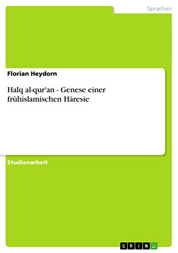 Beispielbild fr Heydorn, F: Halq al-qur`an - Genese einer frhislamischen H zum Verkauf von Buchpark