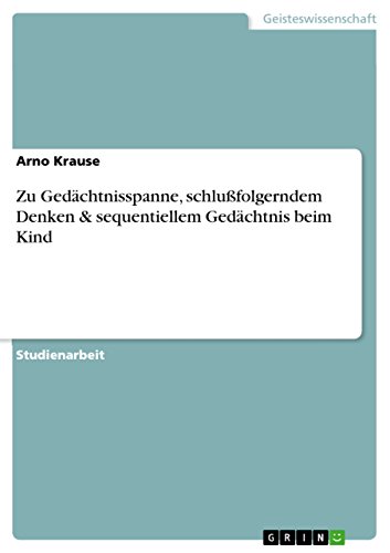 9783640579112: Zu Gedchtnisspanne, schlufolgerndem Denken & sequentiellem Gedchtnis beim Kind (German Edition)