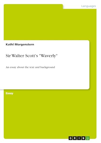 9783640583836: Sir Walter Scott's "Waverly": An essay about the text and background