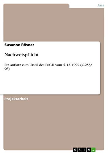 9783640590957: Nachweispflicht: Ein Aufsatz zum Urteil des EuGH vom 4. 12. 1997 (C-253/ 96) (German Edition)