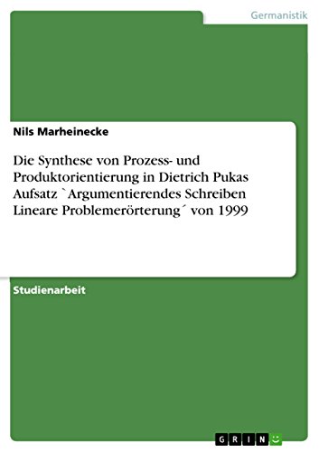 9783640593644: Die Synthese von Prozess- und Produktorientierung in Dietrich Pukas Aufsatz `Argumentierendes Schreiben Lineare Problemerrterung von 1999