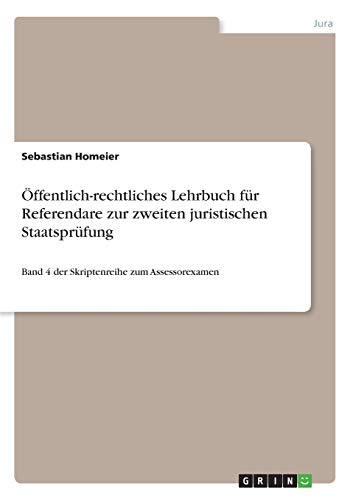 9783640598267: ffentlich-rechtliches Lehrbuch fr Referendare zur zweiten juristischen Staatsprfung: Band 4 der Skriptenreihe zum Assessorexamen