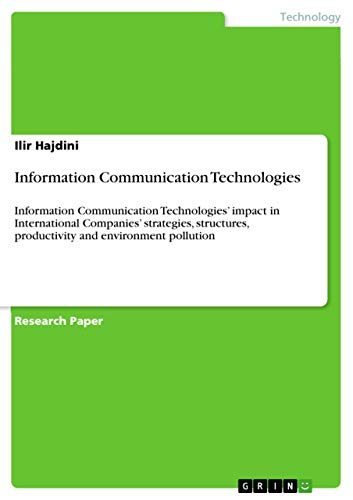 Imagen de archivo de Information Communication Technologies: Information Communication Technologies* impact in International Companies* strategies, structures, productivity and environment pollution a la venta por dsmbooks