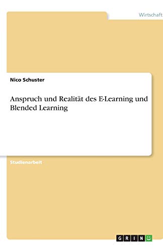 9783640607525: Anspruch und Realitt des E-Learning und Blended Learning