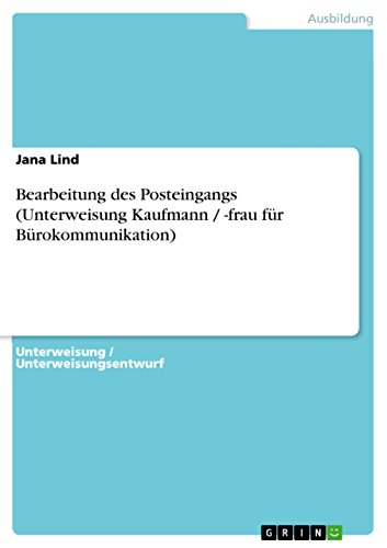 Bearbeitung des Posteingangs (Unterweisung Kaufmann / -frau für Bürokommunikation) - Jana Lind
