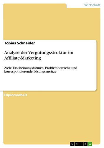 Beispielbild fr Analyse der Vergtungsstruktur im Affiliate-Marketing: Ziele, Erscheinungsformen, Problembereiche und korrespondierende Lsungsanstze zum Verkauf von Buchpark