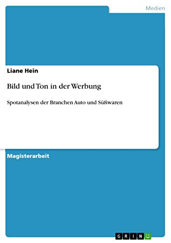 Stock image for Bild und Ton in der Werbung: Spotanalysen der Branchen Auto und Swaren (German Edition) for sale by dsmbooks