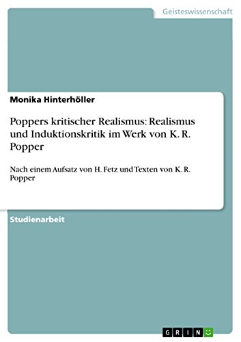 9783640623594: Poppers kritischer Realismus: Realismus und Induktionskritik im Werk von K. R. Popper: Nach einem Aufsatz von H. Fetz und Texten von K. R. Popper