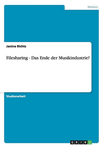 Stock image for Filesharing - Das Ende der Musikindustrie? (German Edition) for sale by ALLBOOKS1