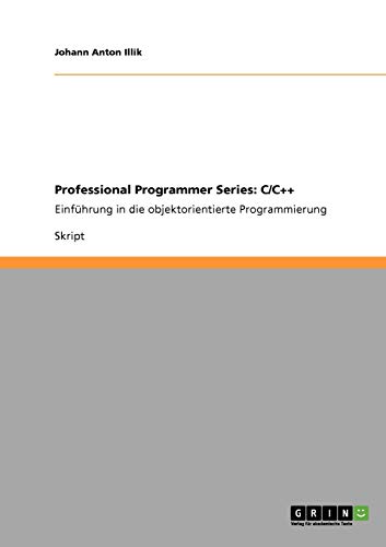 Beispielbild fr Professional Programmer Series: C/C++ : Einfhrung in die objektorientierte Programmierung zum Verkauf von Buchpark