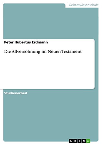 Die Allversöhnung im Neuen Testament - Peter Hubertus Erdmann