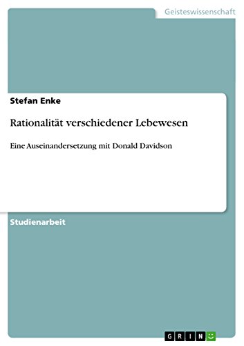 Rationalität verschiedener Lebewesen : Eine Auseinandersetzung mit Donald Davidson - Stefan Enke