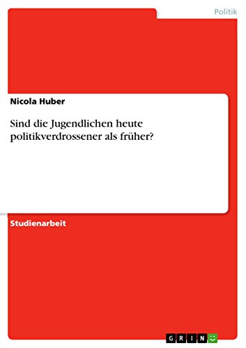Sind die Jugendlichen heute politikverdrossener als früher? - Nicola Huber