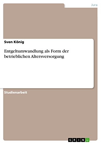 9783640668472: Entgeltumwandlung als Form der betrieblichen Altersversorgung