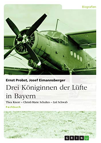 Drei Koeniginnen der Lüfte in Bayern - Eimannsberger, Josef|Probst, Ernst