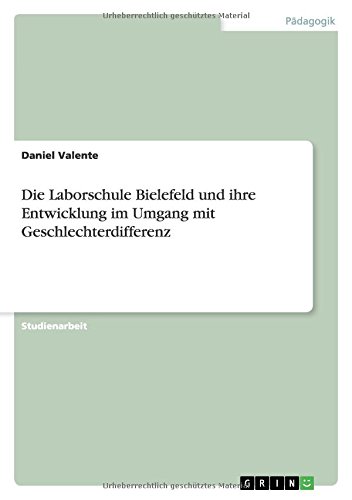 Die Laborschule Bielefeld und ihre Entwicklung im Umgang mit Geschlechterdifferenz - Daniel Valente