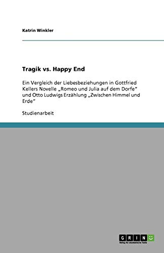 Tragik vs. Happy End : Ein Vergleich der Liebesbeziehungen in Gottfried Kellers Novelle 