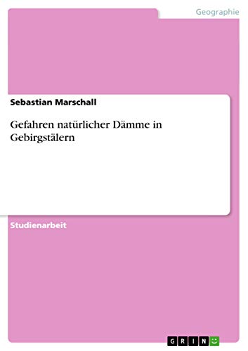 9783640698417: Gefahren natrlicher Dmme in Gebirgstlern (German Edition)