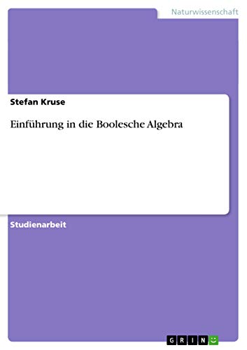 Einführung in die Boolesche Algebra - Stefan Kruse