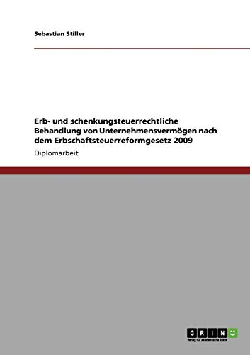 Imagen de archivo de Erb- und schenkungsteuerrechtliche Behandlung von Unternehmensvermgen nach dem Erbschaftsteuerreformgesetz 2009 (German Edition) a la venta por Mispah books