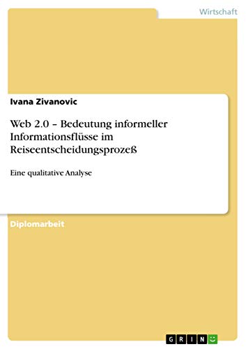 9783640708819: Web 2.0 - Bedeutung informeller Informationsflsse im Reiseentscheidungsproze: Eine qualitative Analyse