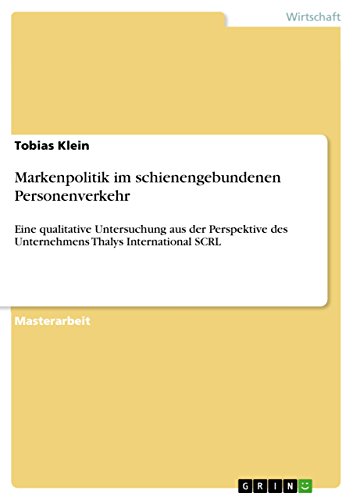 9783640708864: Markenpolitik im schienengebundenen Personenverkehr: Eine qualitative Untersuchung aus der Perspektive des Unternehmens Thalys International SCRL