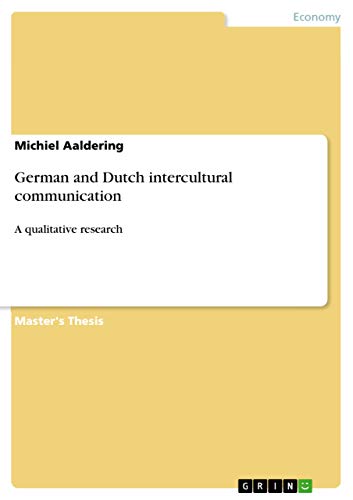 German and Dutch intercultural communication : A qualitative research - Michiel Aaldering