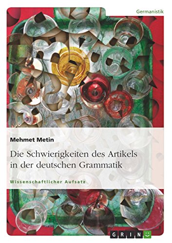 9783640712809: Die Schwierigkeiten des Artikels in der deutschen Grammatik