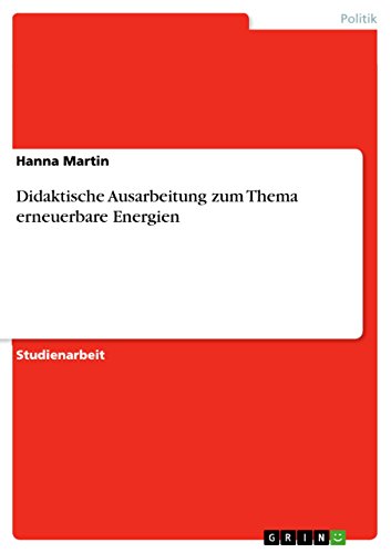 Didaktische Ausarbeitung zum Thema erneuerbare Energien - Martin, Hanna