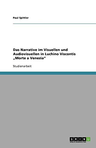 Das Narrative im Visuellen und Audiovisuellen in Luchino Viscontis 