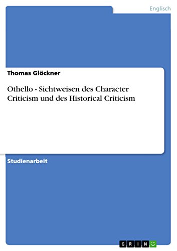 Stock image for Othello - Sichtweisen des Character Criticism und des Historical Criticism (German Edition) for sale by ALLBOOKS1