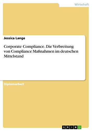Beispielbild fr Corporate Compliance. Die Verbreitung von Compliance Manahmen im deutschen Mittelstand zum Verkauf von Buchpark