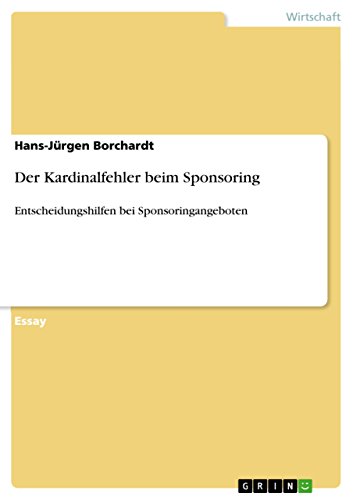 Stock image for Der Kardinalfehler beim Sponsoring Entscheidungshilfen bei Sponsoringangeboten for sale by PBShop.store US